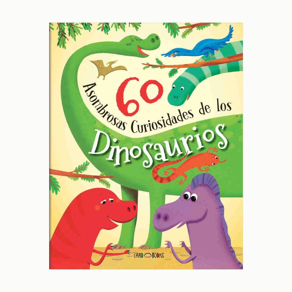 LIBRO 60 ASOMBROSAS CURIOSIDADES DE LOS DINOSAURIOS